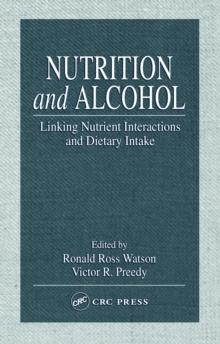 Nutrition and Alcohol : Linking Nutrient Interactions and Dietary Intake