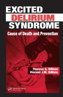 Excited Delirium Syndrome : Cause of Death and Prevention