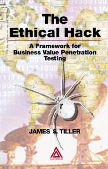 The Ethical Hack : A Framework for Business Value Penetration Testing