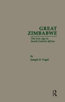 Great Zimbabwe : The Iron Age of South Central Africa