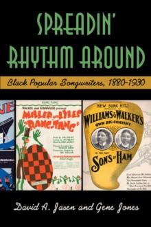 Spreadin' Rhythm Around : Black Popular Songwriters, 1880-1930