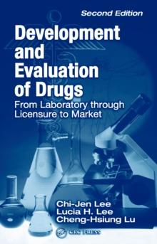 Development and Evaluation of Drugs : From Laboratory through Licensure to Market