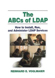 The ABCs of LDAP : How to Install, Run, and Administer LDAP Services