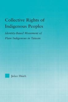 Collective Rights of Indigenous Peoples : Identity-Based Movement of Plain Indigenous in Taiwan