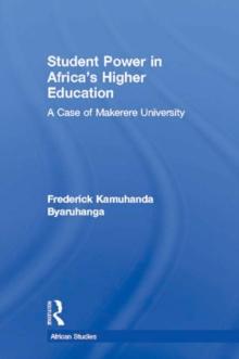 Student Power in Africa's Higher Education : A Case of Makerere University