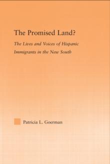 The Promised Land? : The Lives and Voices of Hispanic Immigrants in the New South