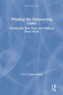 Winning the Outsourcing Game : Making the Best Deals and Making Them Work