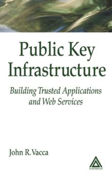 Public Key Infrastructure : Building Trusted Applications and Web Services