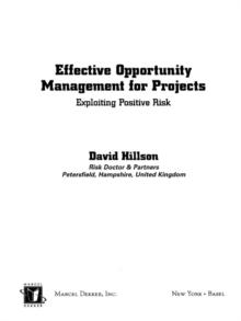 Effective Opportunity Management for Projects : Exploiting Positive Risk