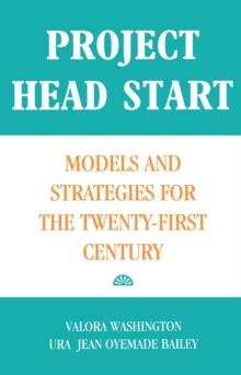 Project Head Start : Models and Strategies for the Twenty-First Century