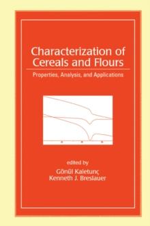 Characterization of Cereals and Flours : Properties, Analysis And Applications