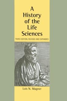 A History of the Life Sciences, Revised and Expanded