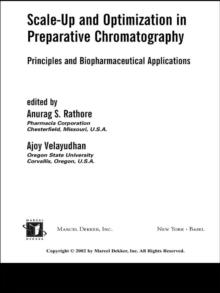 Scale-Up and Optimization in Preparative Chromatography : Principles and Biopharmaceutical Applications