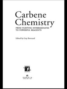 Carbene Chemistry : From Fleeting Intermediates to Powerful Reagents