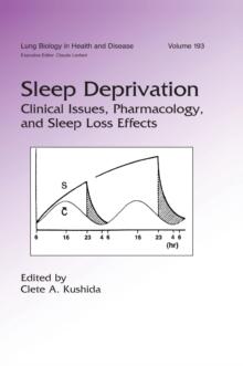 Sleep Deprivation : Clinical Issues, Pharmacology, and Sleep Loss Effects