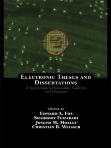 Electronic Theses and Dissertations : A Sourcebook for Educators: Students, and Librarians