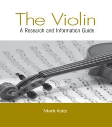 The Violin : A Research and Information Guide