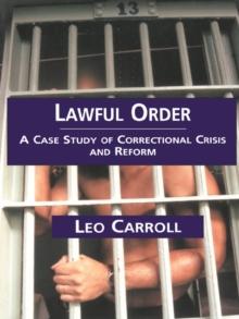 Lawful Order : A Case Study of Correctional Crisis and Reform