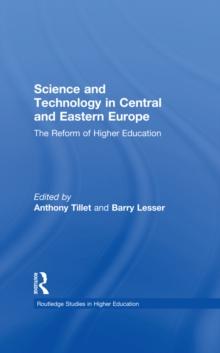 Science and Technology in Central and Eastern Europe : The Reform of Higher Education