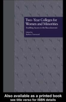 Two-Year Colleges for Women and Minorities : Enabling Access to the Baccalaureate