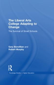 The Liberal Arts College Adapting to Change : The Survival of Small Schools