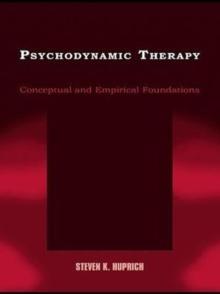 Psychodynamic Therapy : Conceptual and Empirical Foundations