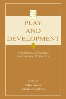 Play and Development : Evolutionary, Sociocultural, and Functional Perspectives