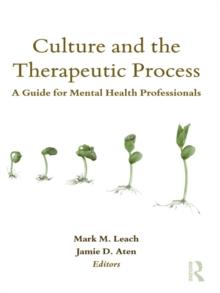 Culture and the Therapeutic Process : A Guide for Mental Health Professionals