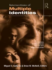 Intersections of Multiple Identities : A Casebook of Evidence-Based Practices with Diverse Populations