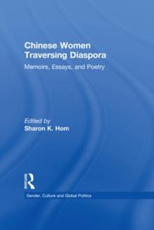 Chinese Women Traversing Diaspora : Memoirs, Essays, and Poetry