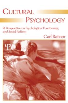 Cultural Psychology : A Perspective on Psychological Functioning and Social Reform