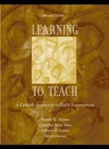 Learning to Teach : A Critical Approach to Field Experiences