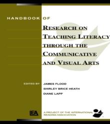 Handbook of Research on Teaching Literacy Through the Communicative and Visual Arts : Sponsored by the International Reading Association