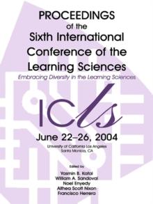 Embracing Diversity in the Learning Sciences : Proceedings of the Sixth International Conference of the Learning Sciences