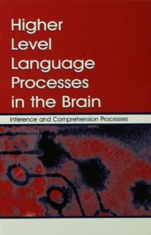 Higher Level Language Processes in the Brain : Inference and Comprehension Processes