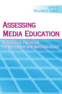 Assessing Media Education : A Resource Handbook for Educators and Administrators