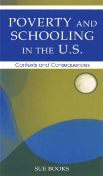 Poverty and Schooling in the U.S. : Contexts and Consequences