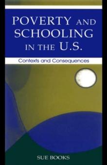 Poverty and Schooling in the U.S. : Contexts and Consequences