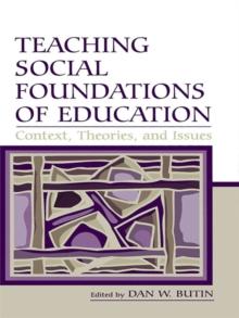 Teaching Social Foundations of Education : Contexts, Theories, and Issues