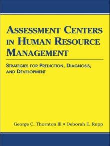 Assessment Centers in Human Resource Management : Strategies for Prediction, Diagnosis, and Development