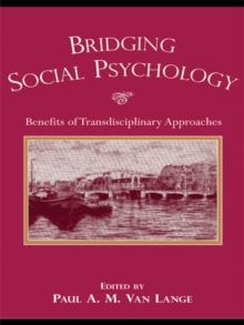 Bridging Social Psychology : Benefits of Transdisciplinary Approaches