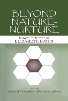 Beyond Nature-Nurture : Essays in Honor of Elizabeth Bates