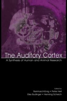 The Auditory Cortex : A Synthesis of Human and Animal Research