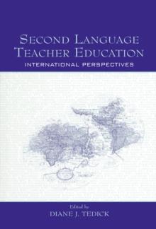 Second Language Teacher Education : International Perspectives