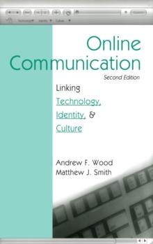 Online Communication : Linking Technology, Identity, & Culture