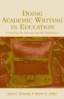 Doing Academic Writing in Education : Connecting the Personal and the Professional