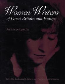 Women Writers of Great Britain and Europe : An Encyclopedia