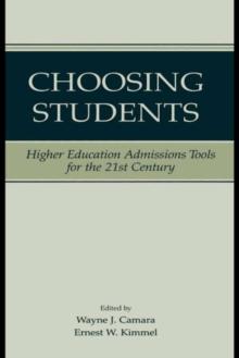 Choosing Students : Higher Education Admissions Tools for the 21st Century