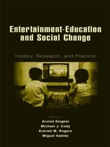 Entertainment-Education and Social Change : History, Research, and Practice