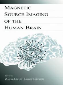 Magnetic Source Imaging of the Human Brain